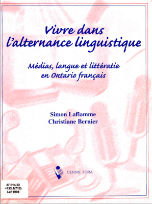 Vivre dans l’alternance linguistique. Médias, langue et littératie en Ontario français